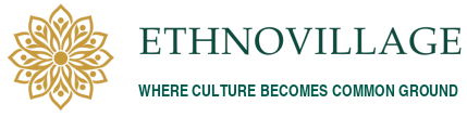 EthnoVillage - Where Culture Becomes Common Ground